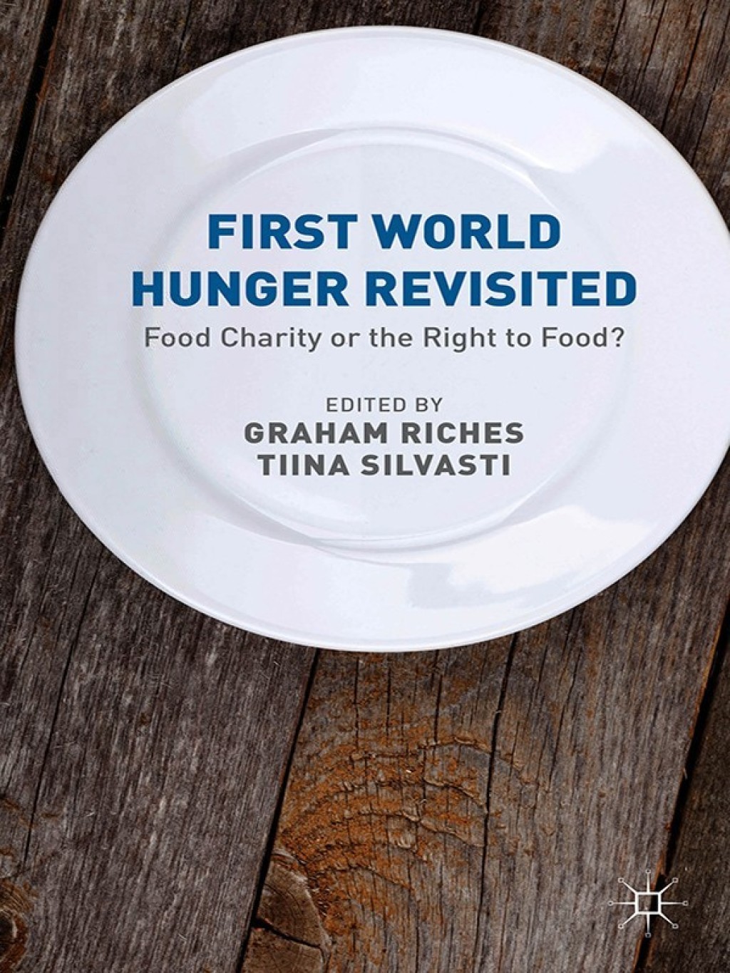 First World Hunger Revisited Food Charity or the Right to Food? 2nd Edition