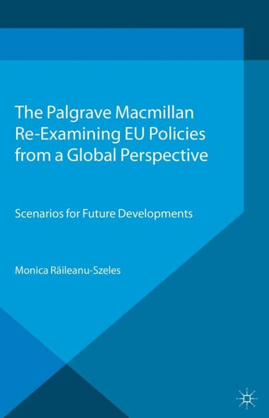 Re-Examining EU Policies from a Global Perspective Scenarios for Future Developments