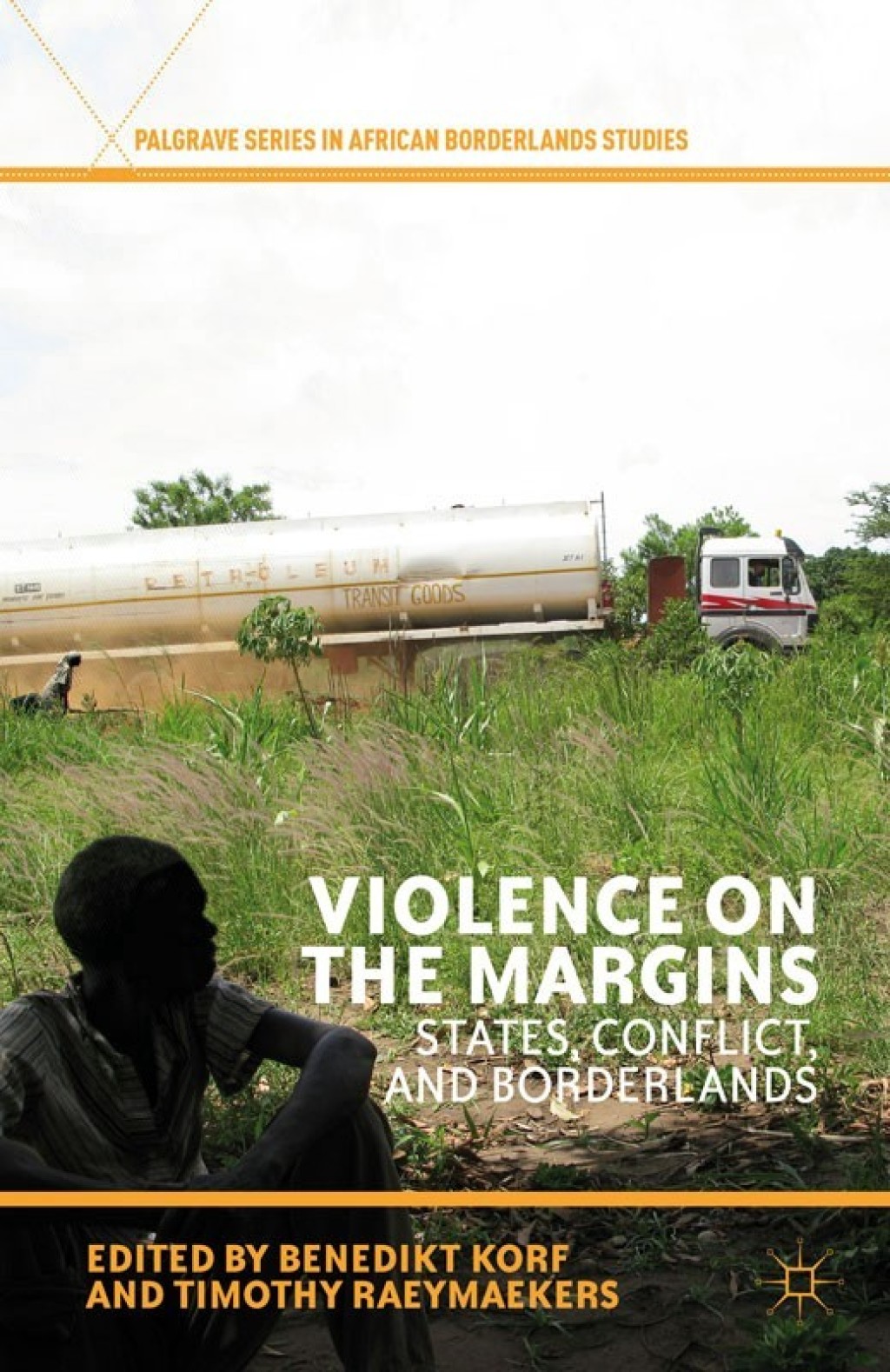 Violence on the Margins States, Conflict, and Borderlands
