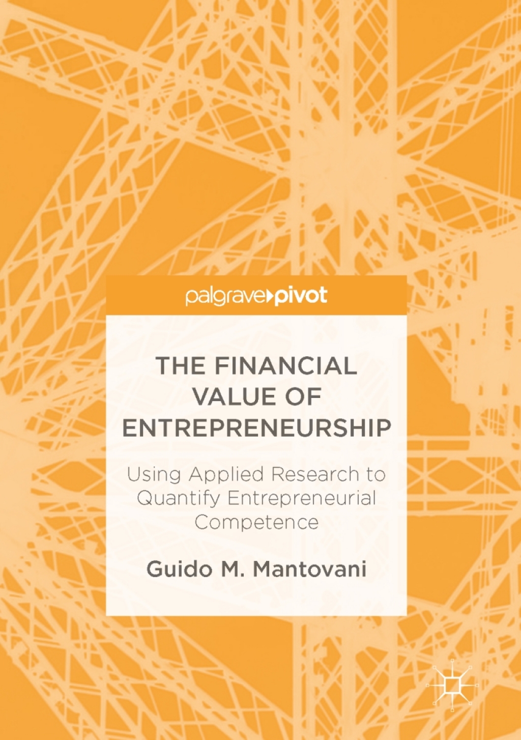 The Financial Value of Entrepreneurship Using Applied Research to Quantify Entrepreneurial Competence