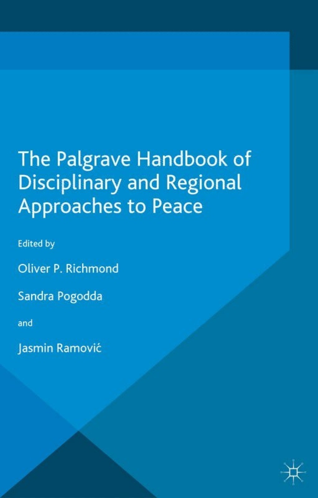 The Palgrave Handbook of Disciplinary and Regional Approaches to Peace