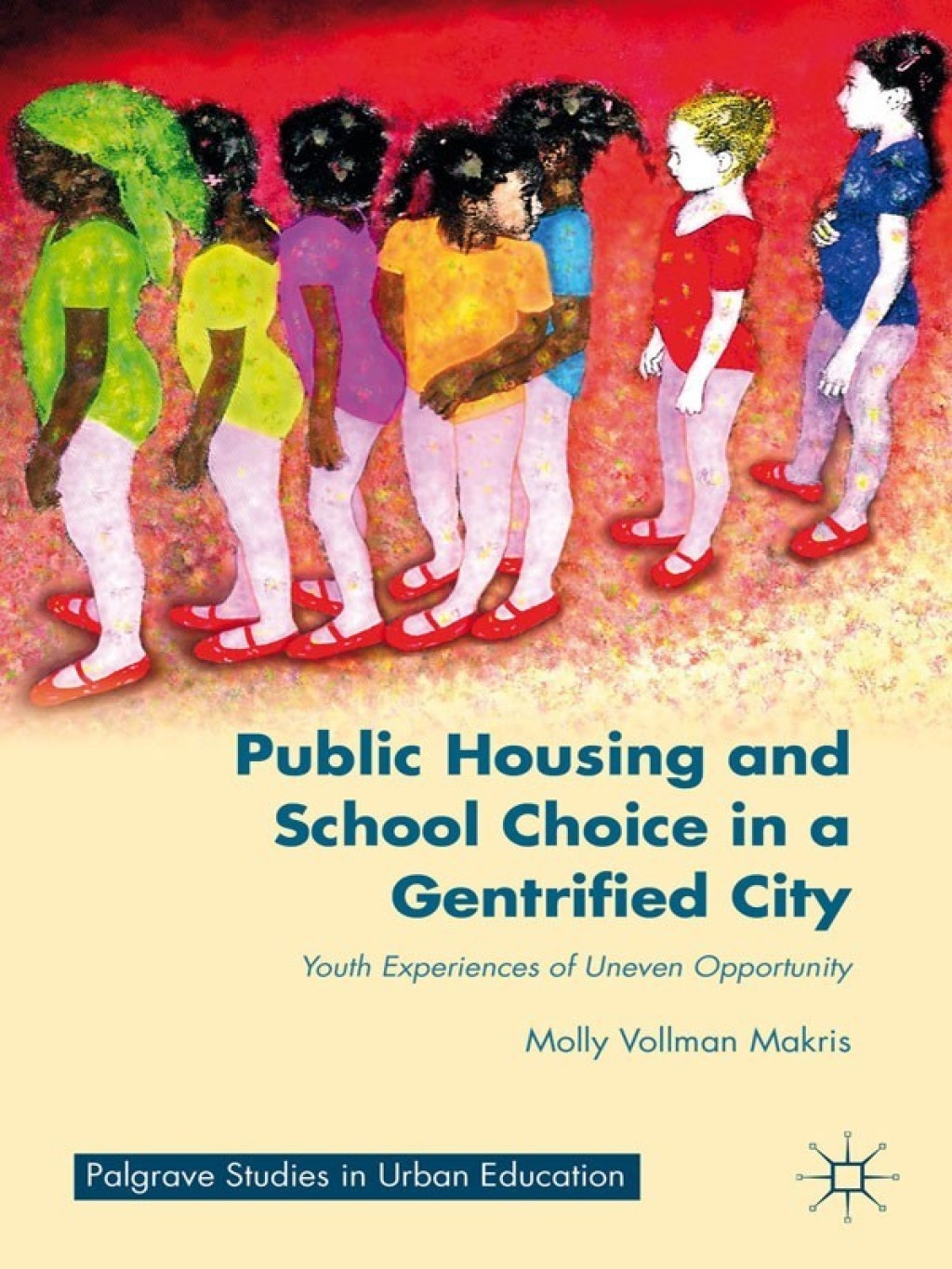 Public Housing and School Choice in a Gentrified City Youth Experiences of Uneven Opportunity