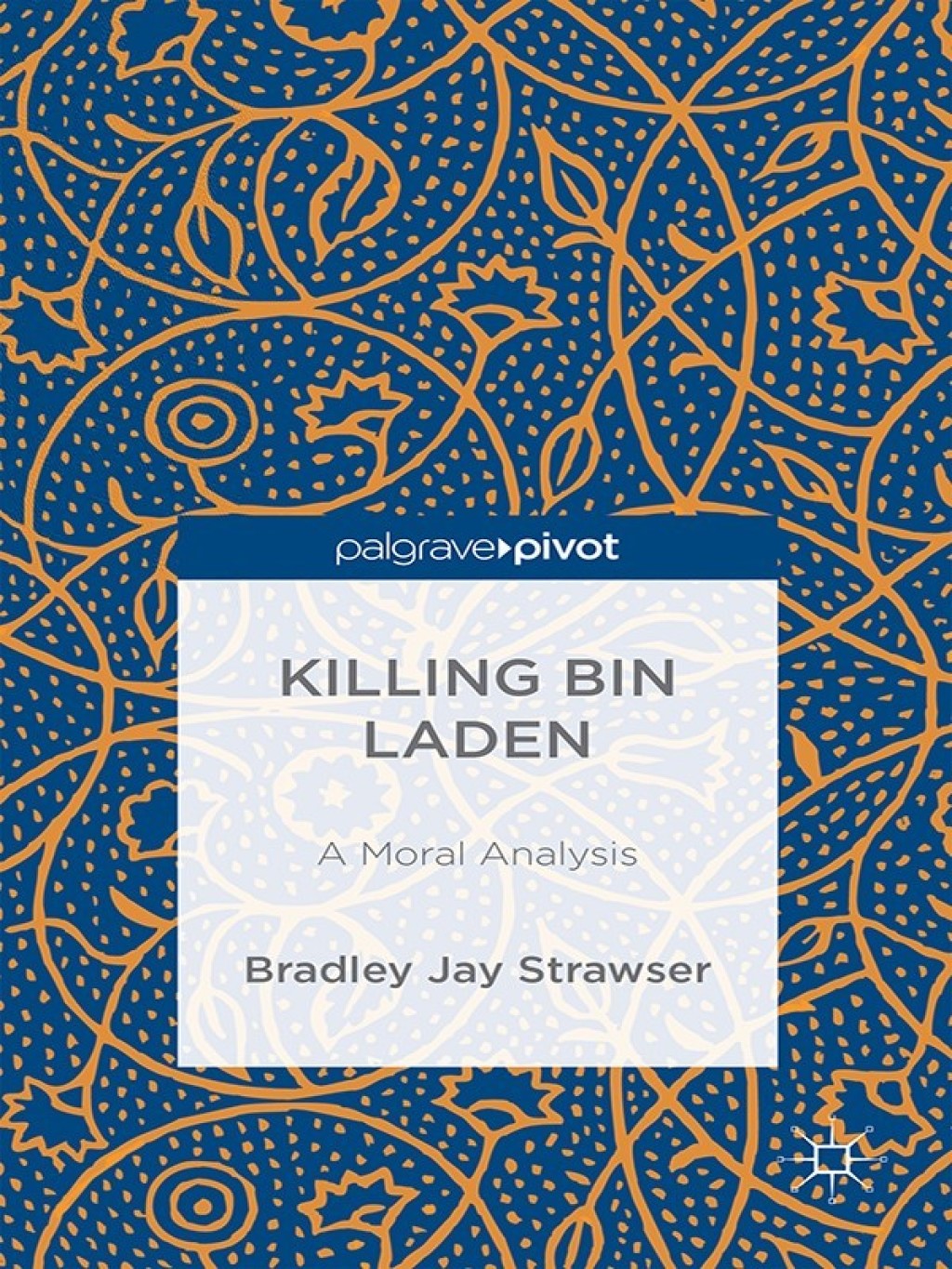 Killing bin Laden: A Moral Analysis A Moral Analysis