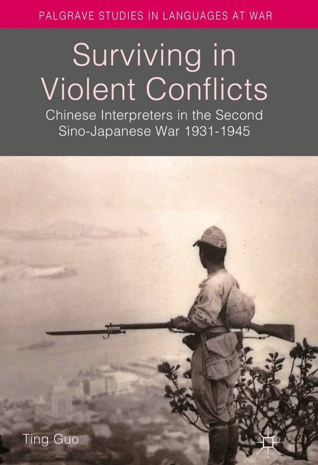 Surviving in Violent Conflicts Chinese Interpreters in the Second Sino-Japanese War 1931–1945
