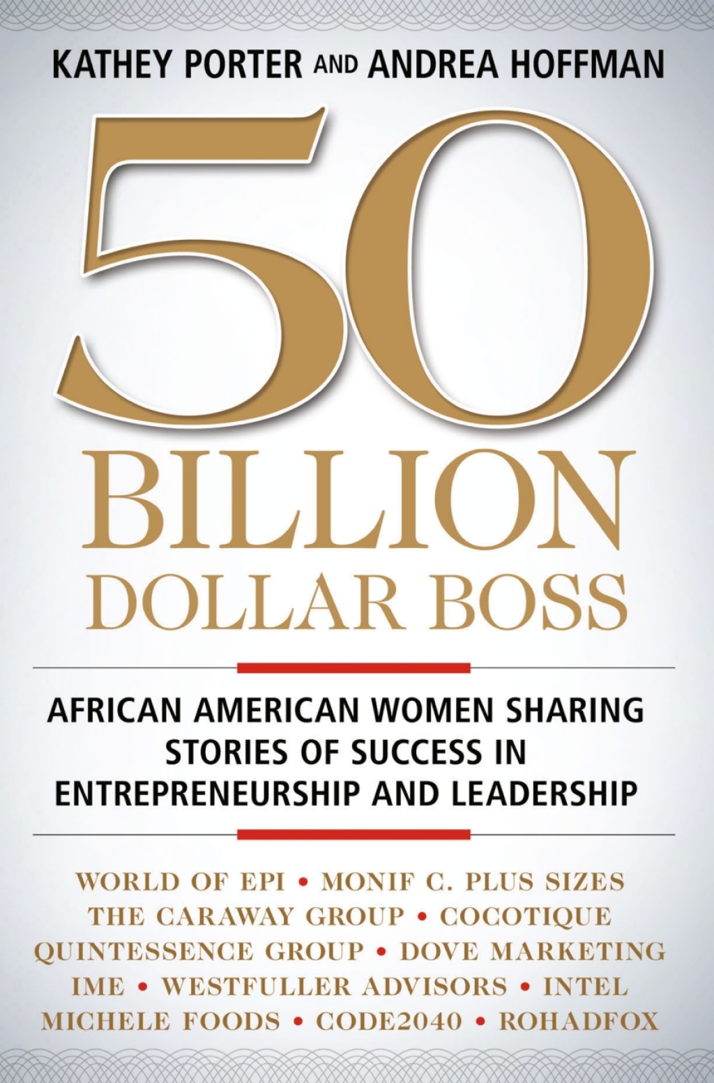 50 Billion Dollar Boss African American Women Sharing Stories of Success in Entrepreneurship and Leadership