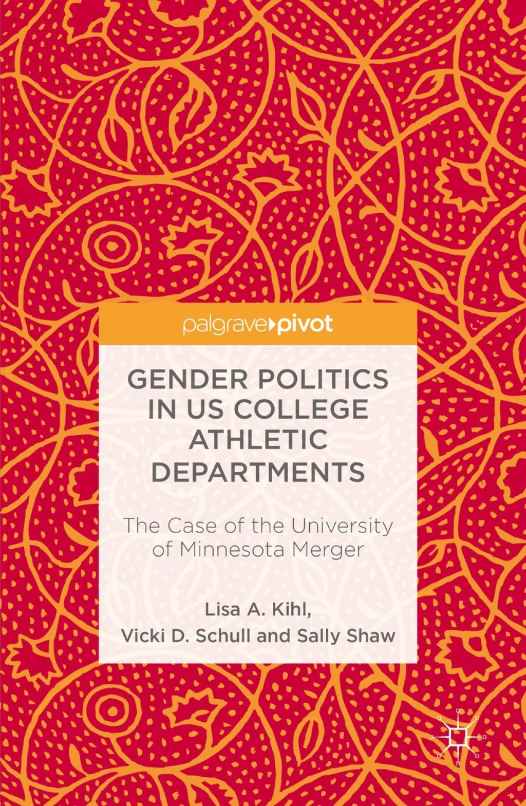 Gender Politics in US College Athletic Departments The Case of the University of Minnesota Merger