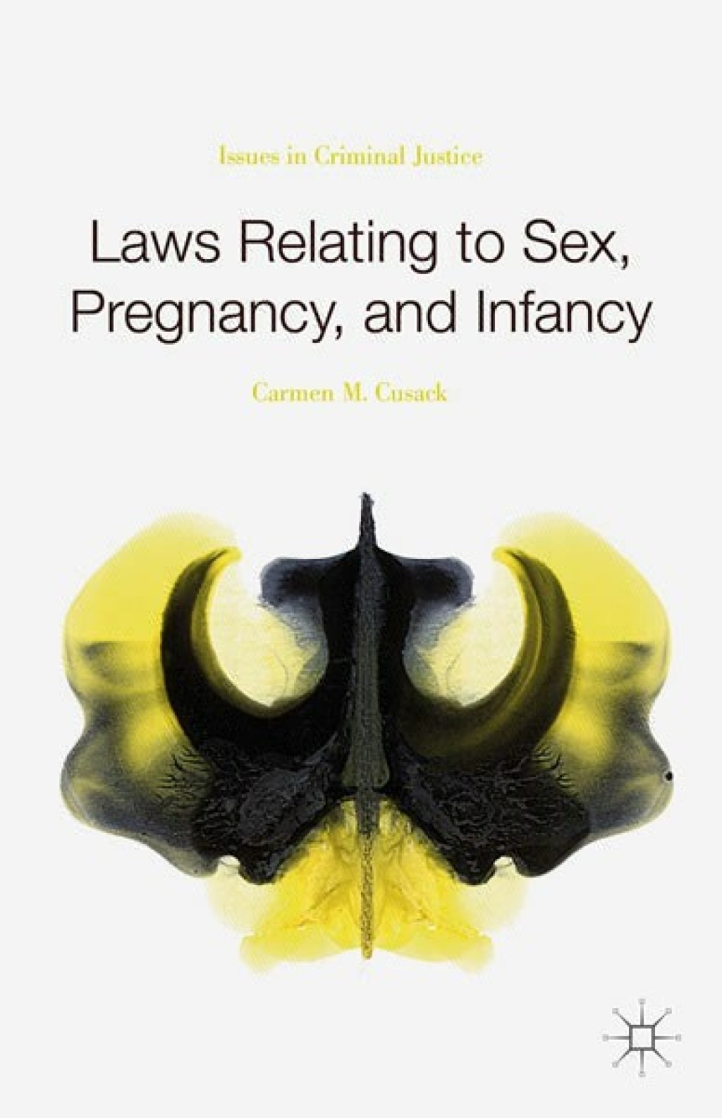 Laws Relating to Sex, Pregnancy, and Infancy Issues in Criminal Justice