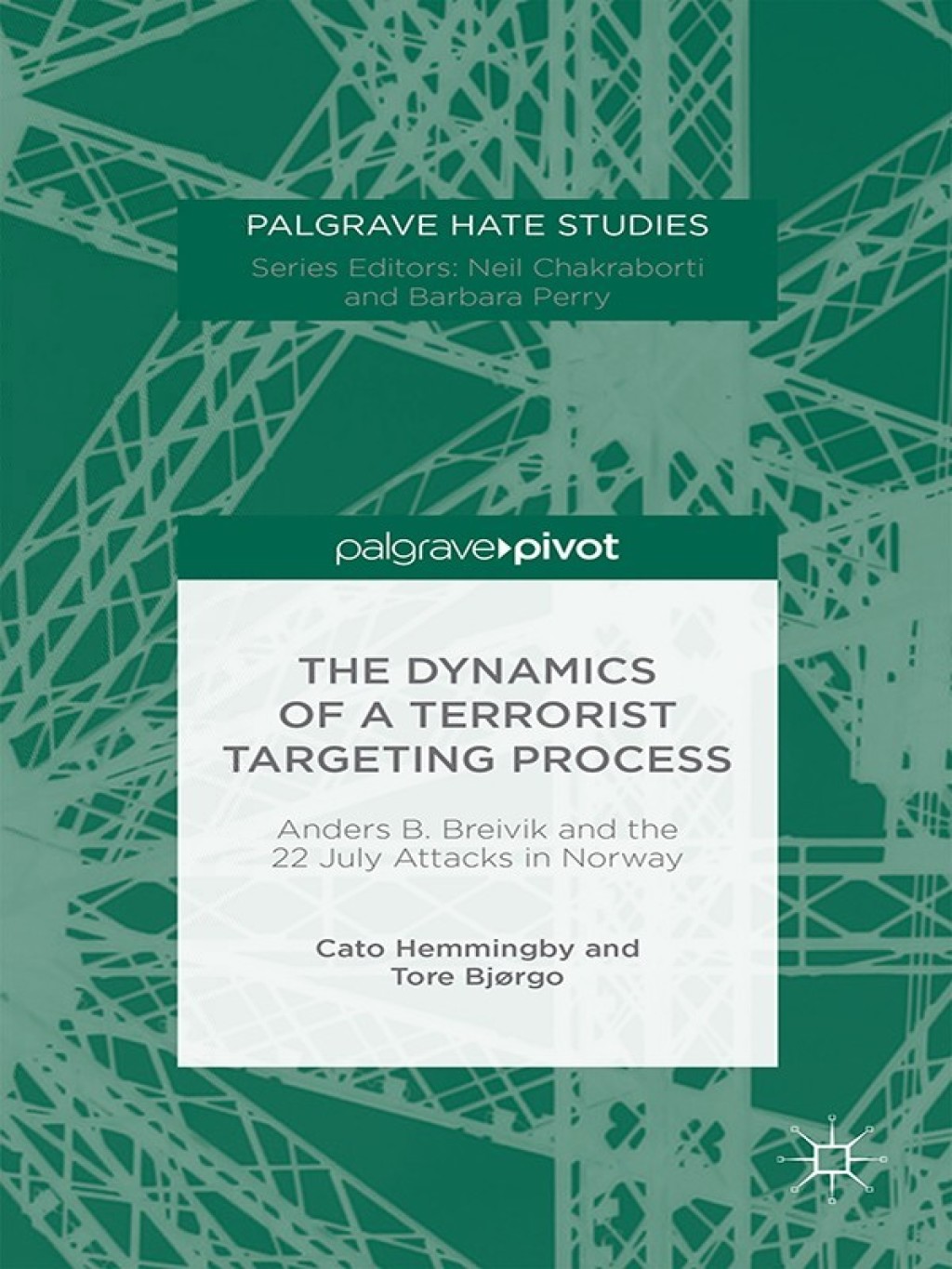 The Dynamics of a Terrorist Targeting Process Anders B. Breivik and the 22 July Attacks in Norway