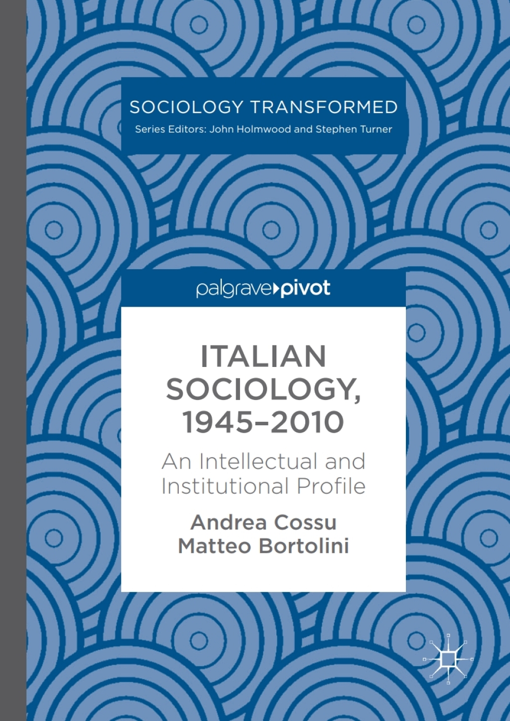Italian Sociology,1945–2010 An Intellectual and Institutional Profile