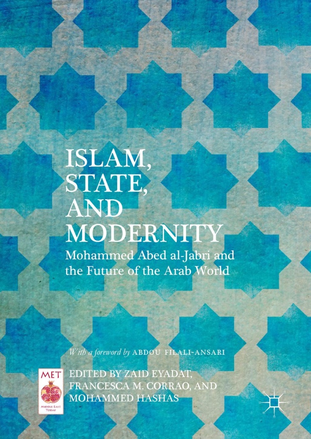 Islam, State, and Modernity Mohammed Abed al-Jabri and the Future of the Arab World