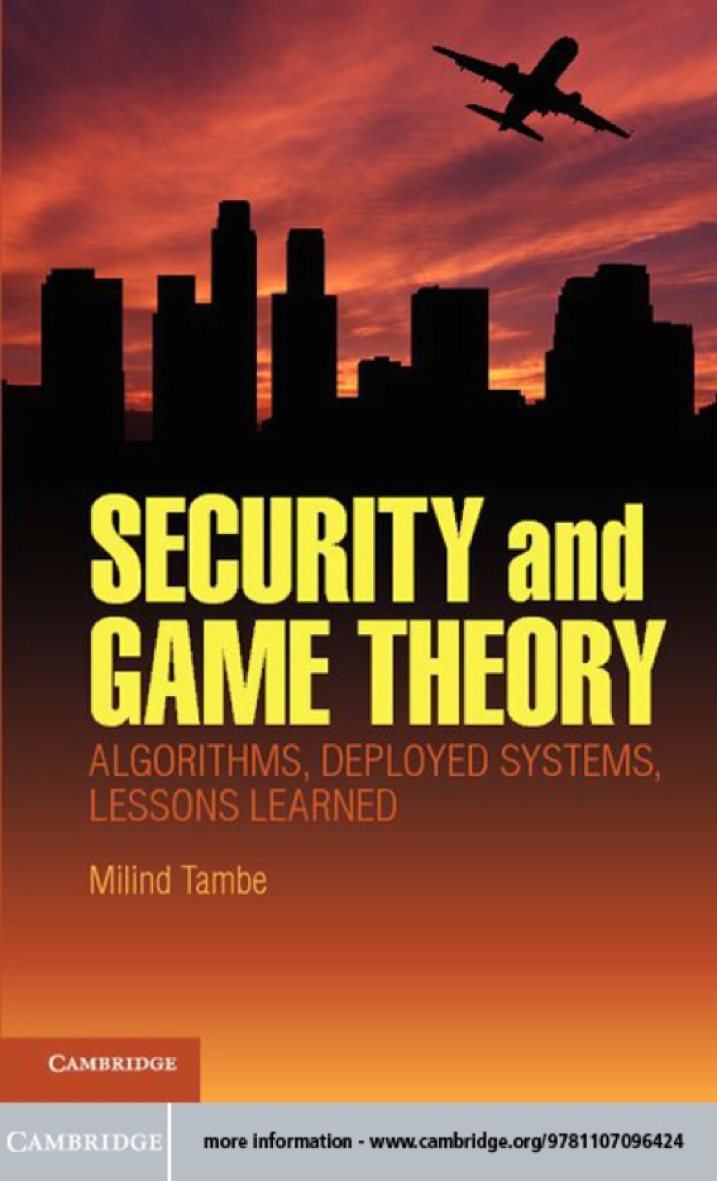 Security and Game Theory Algorithms, Deployed Systems, Lessons Learned 1st Edition