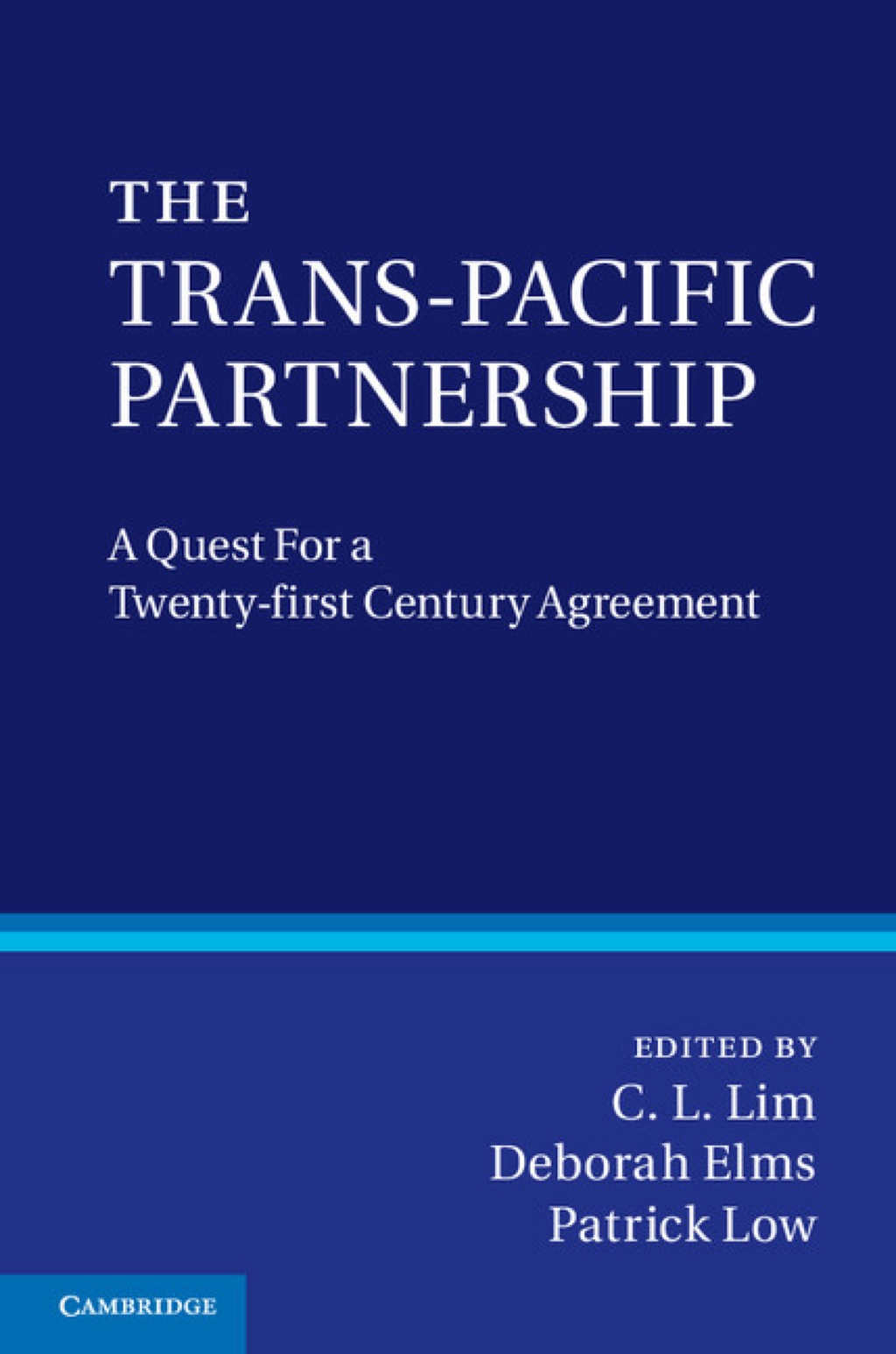 The Trans-Pacific Partnership A Quest for a Twenty-first Century Trade Agreement