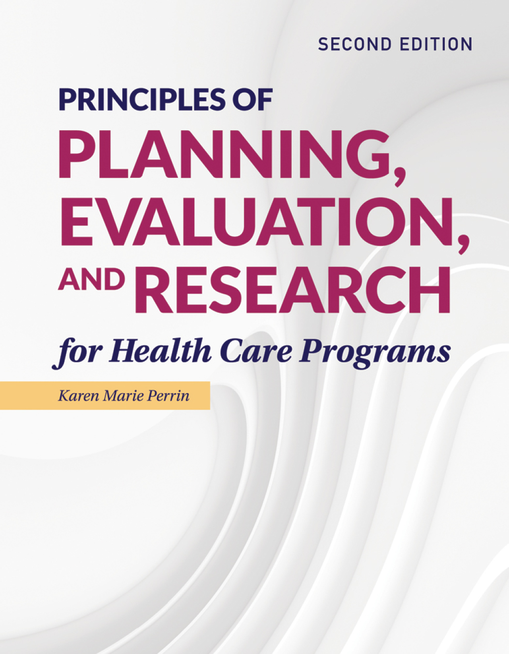 Principles of Planning, Evaluation, and Research for Health Care Programs 2nd Edition