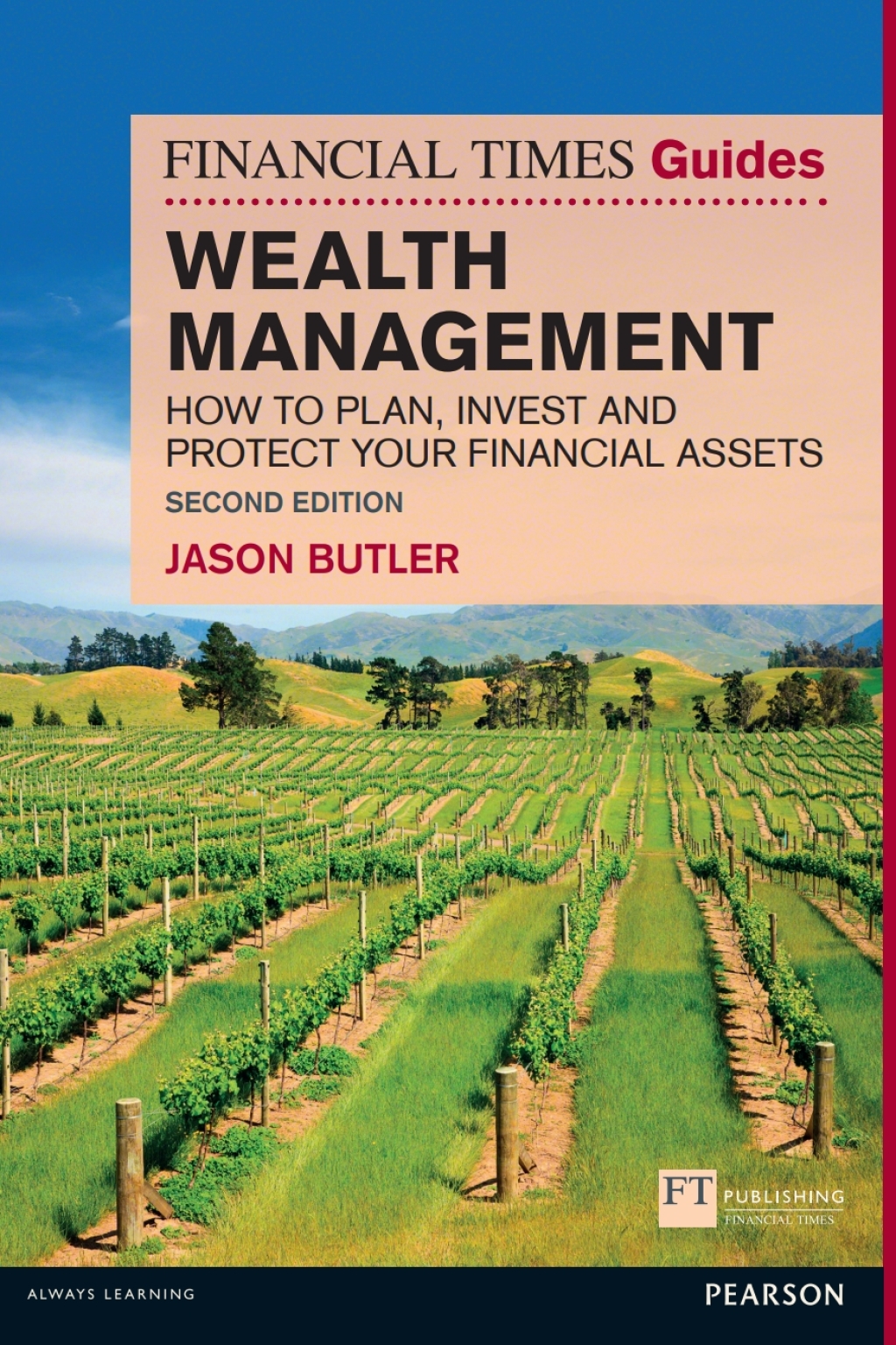 The Financial Times Guide to Wealth Management How To Plan, Invest And Protect Your Financial Assets 2nd Edition