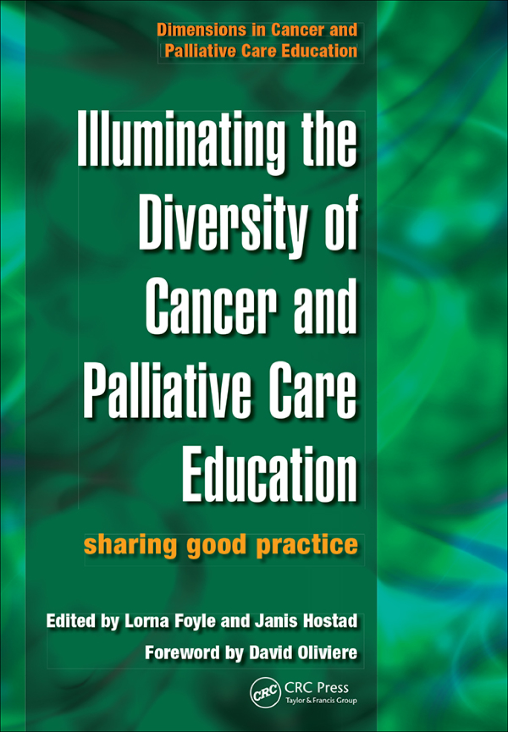 Illuminating the Diversity of Cancer and Palliative Care Education A Complete Resource for EMQs & a Complete Resource for MCQs, Volume 1 & 2 1st Edition