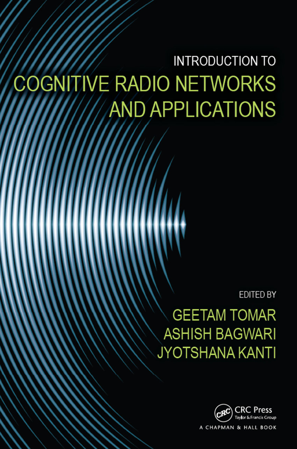 Introduction to Cognitive Radio Networks and Applications 1st Edition