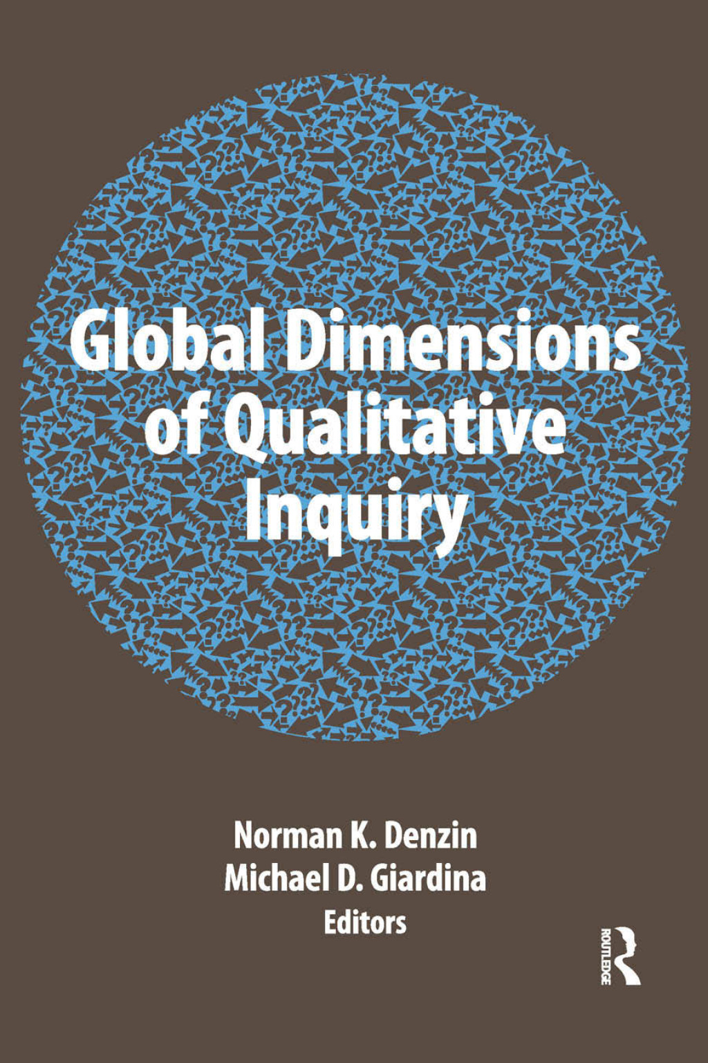 Global Dimensions of Qualitative Inquiry 1st Edition