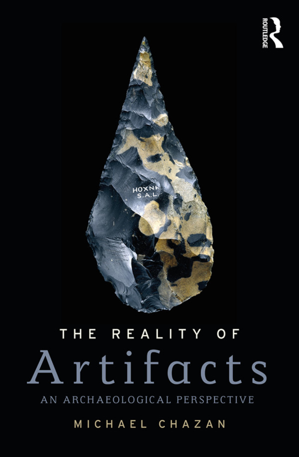 The Reality of Artifacts An Archaeological Perspective 1st Edition