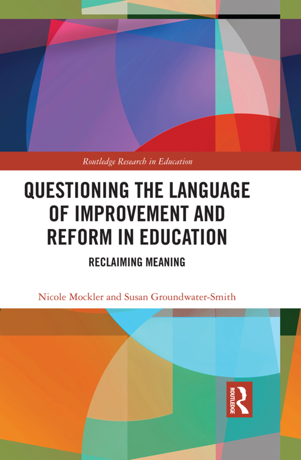 Questioning the Language of Improvement and Reform in Education Reclaiming Meaning 1st Edition