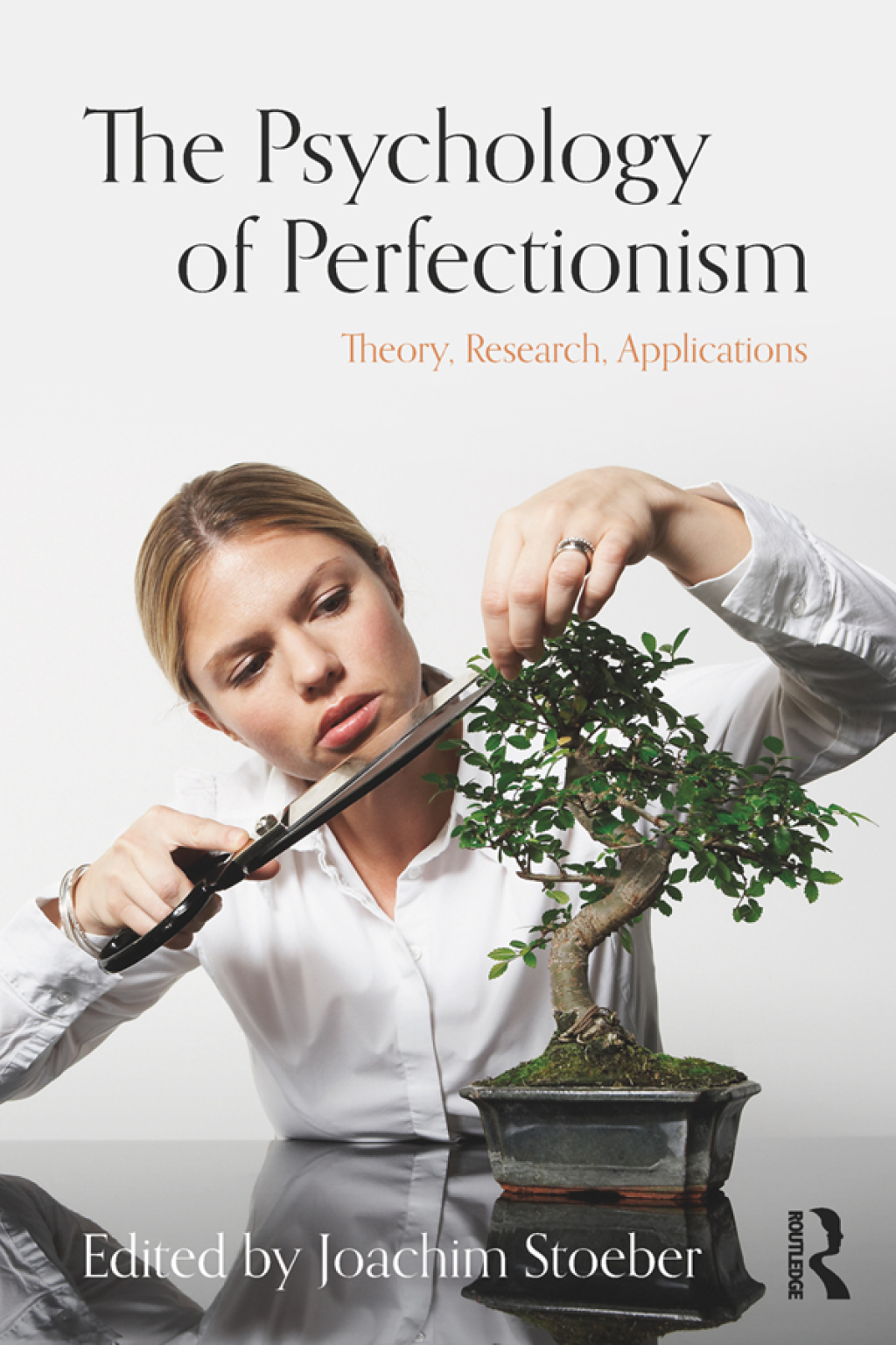 The Psychology of Perfectionism Theory, Research, Applications 1st Edition
