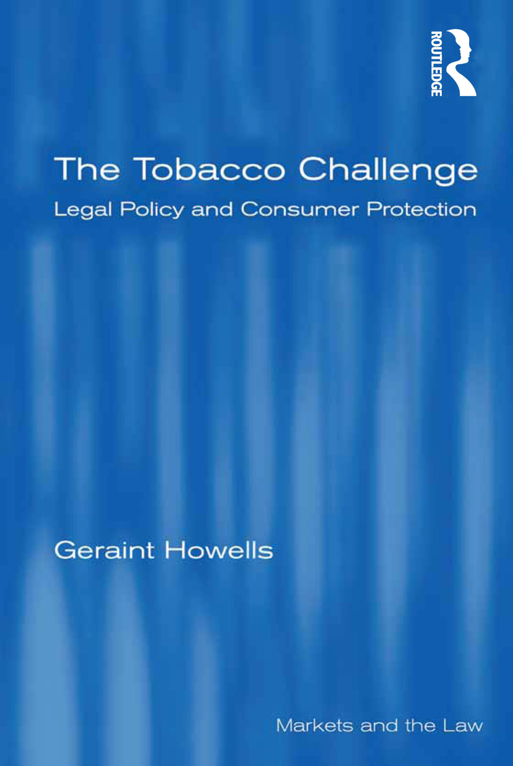 The Tobacco Challenge Legal Policy and Consumer Protection 1st Edition