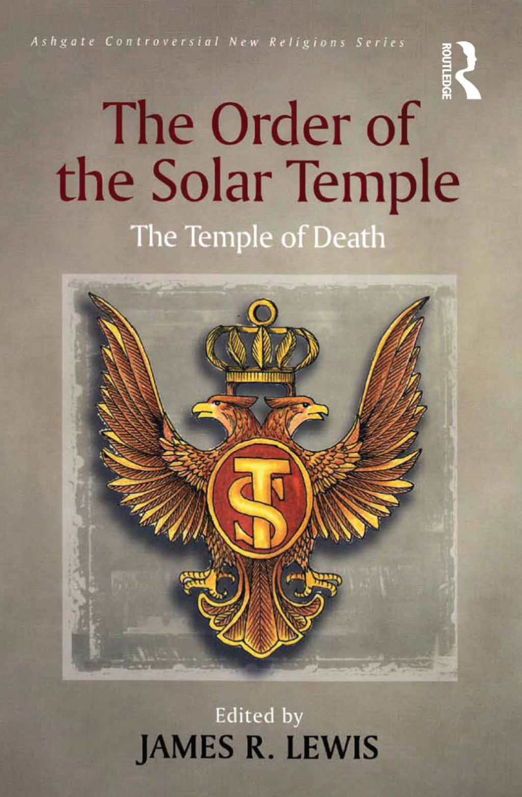 The Order of the Solar Temple The Temple of Death 1st Edition