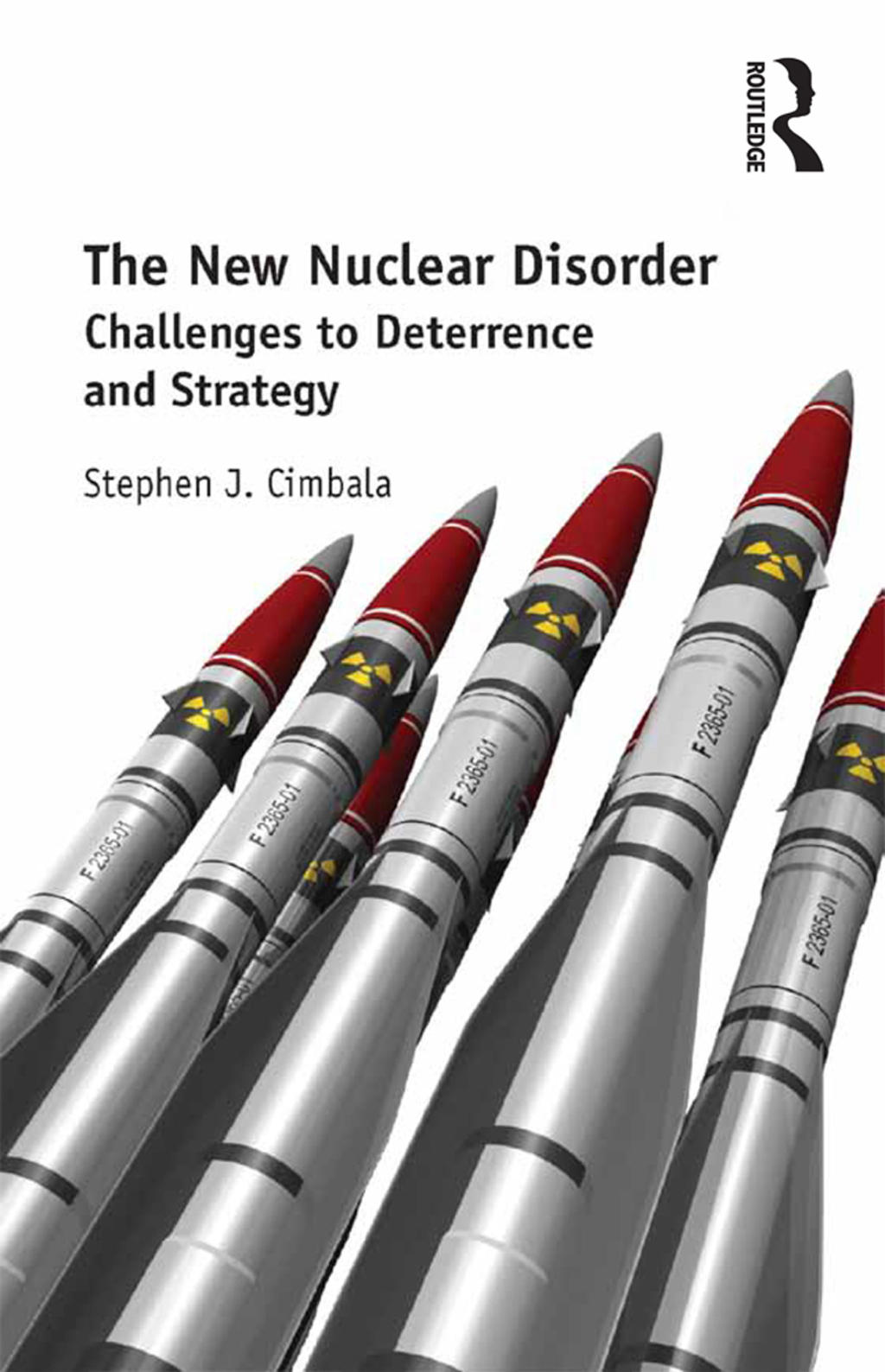 The New Nuclear Disorder Challenges to Deterrence and Strategy 1st Edition