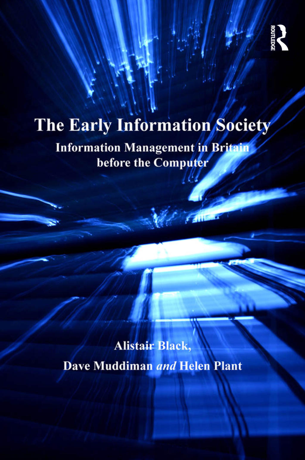 The Early Information Society Information Management in Britain before the Computer 1st Edition