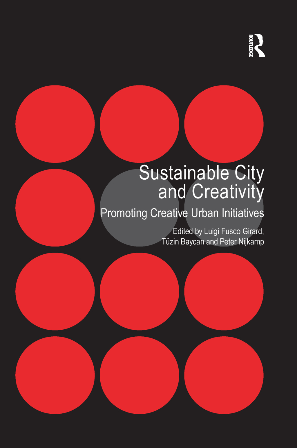 Sustainable City and Creativity Promoting Creative Urban Initiatives 1st Edition