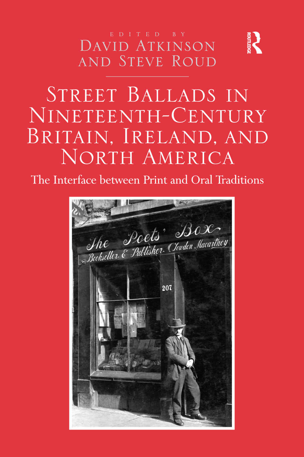 Street Ballads in Nineteenth-Century Britain, Ireland, and North America The Interface between Print and Oral Traditions 1st Edition