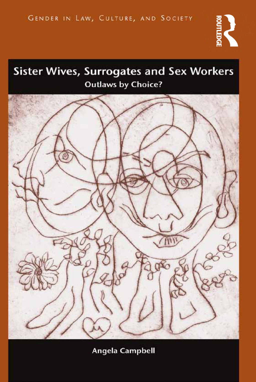 Sister Wives, Surrogates and Sex Workers Outlaws by Choice? 1st Edition