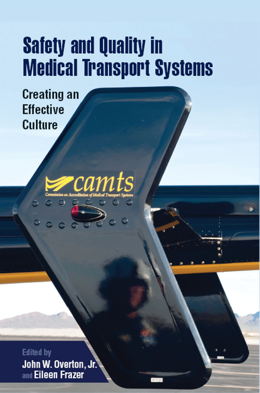 Safety and Quality in Medical Transport Systems Creating an Effective Culture 1st Edition