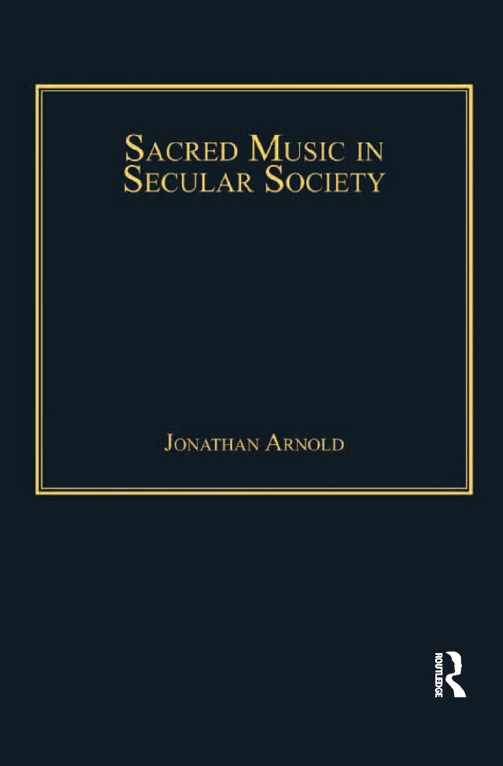 Sacred Music in Secular Society 1st Edition