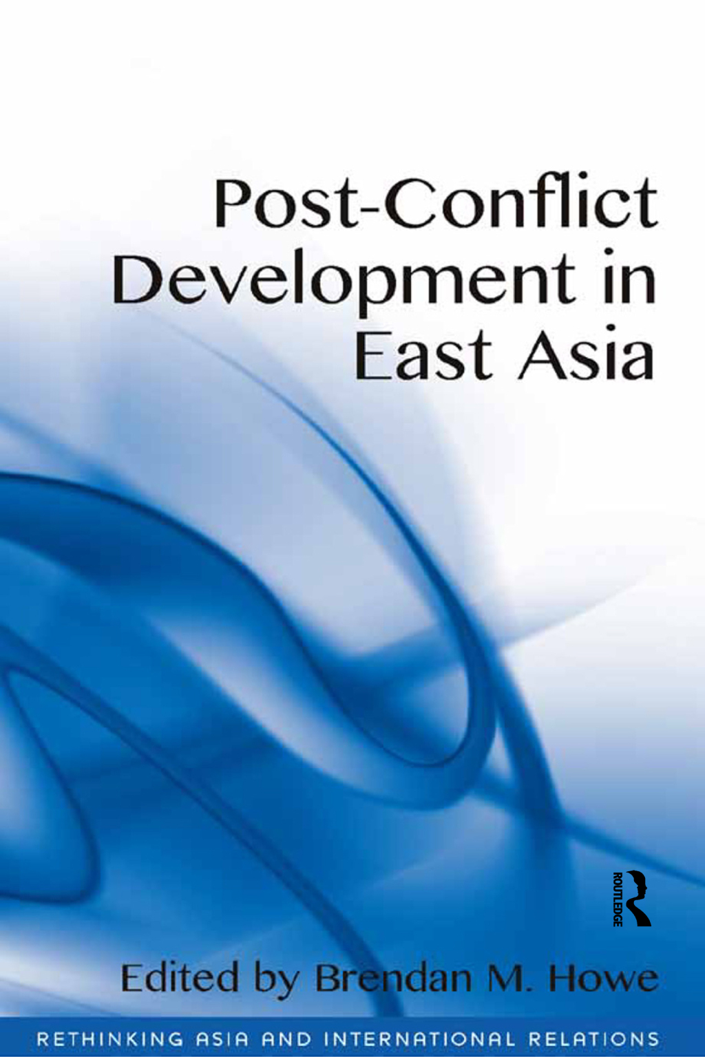 Post-Conflict Development in East Asia 1st Edition