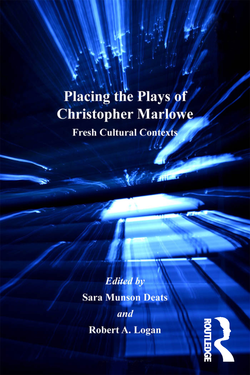 Placing the Plays of Christopher Marlowe Fresh Cultural Contexts 1st Edition