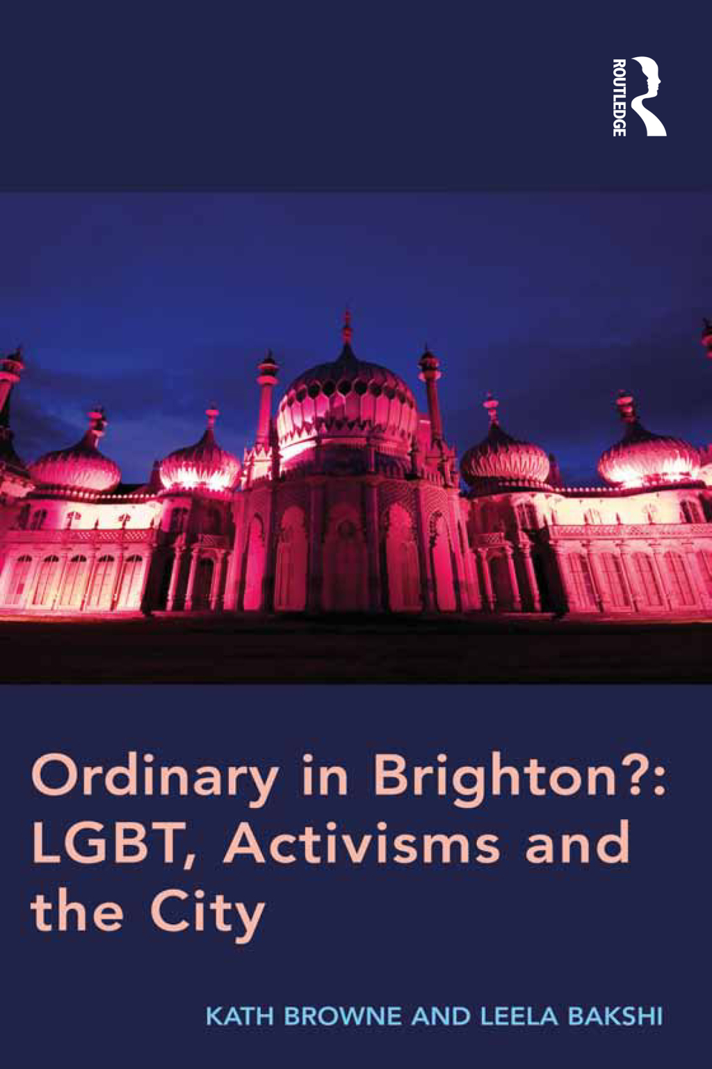 Ordinary in Brighton?: LGBT, Activisms and the City 1st Edition