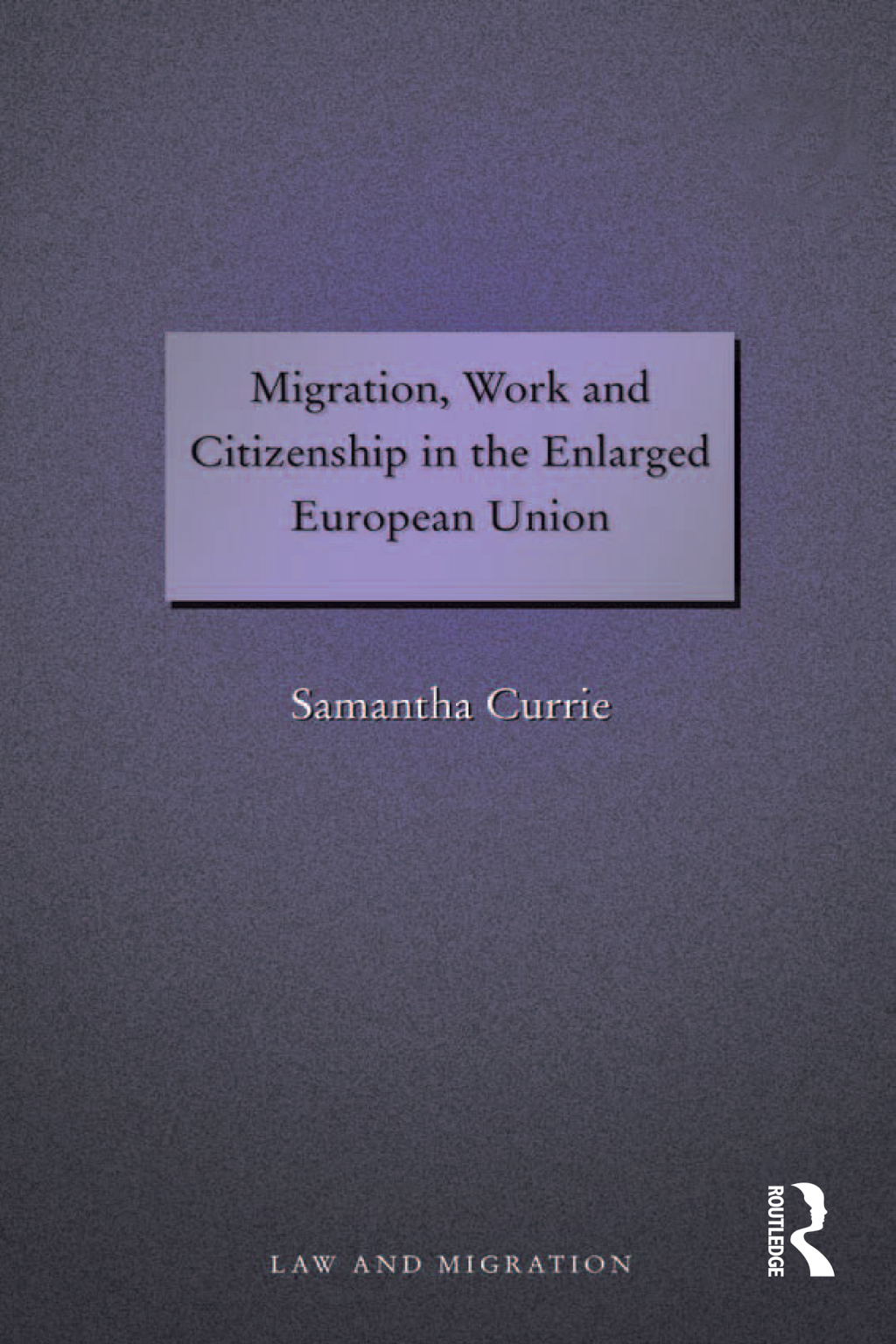 Migration, Work and Citizenship in the Enlarged European Union 1st Edition