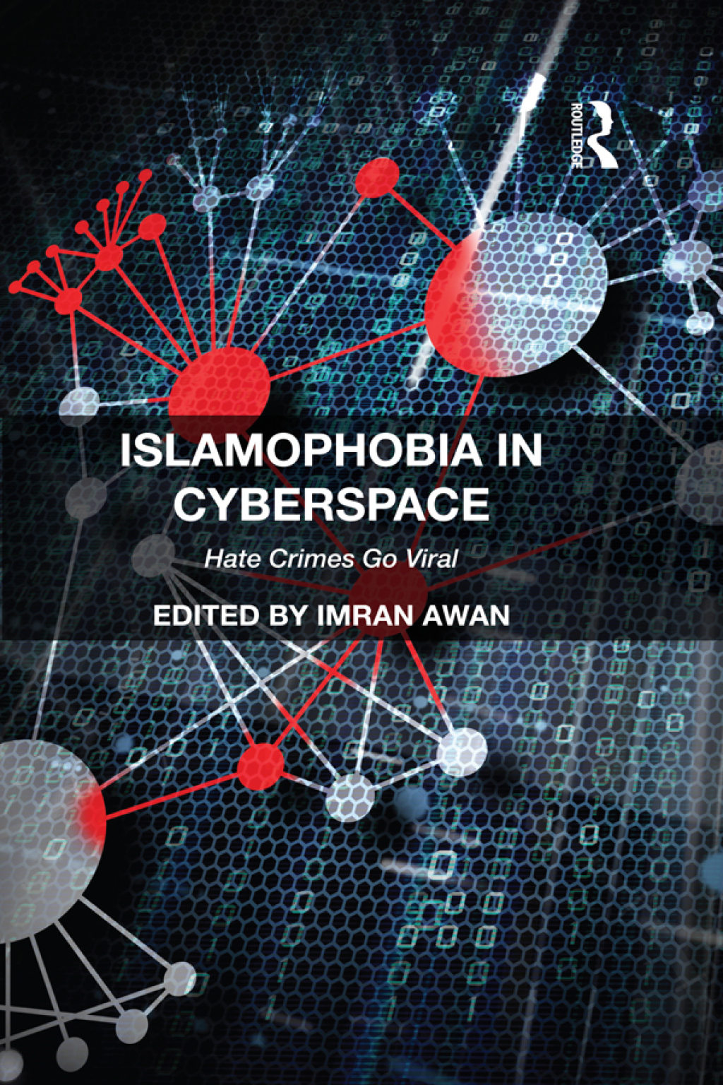 Islamophobia in Cyberspace Hate Crimes Go Viral 1st Edition