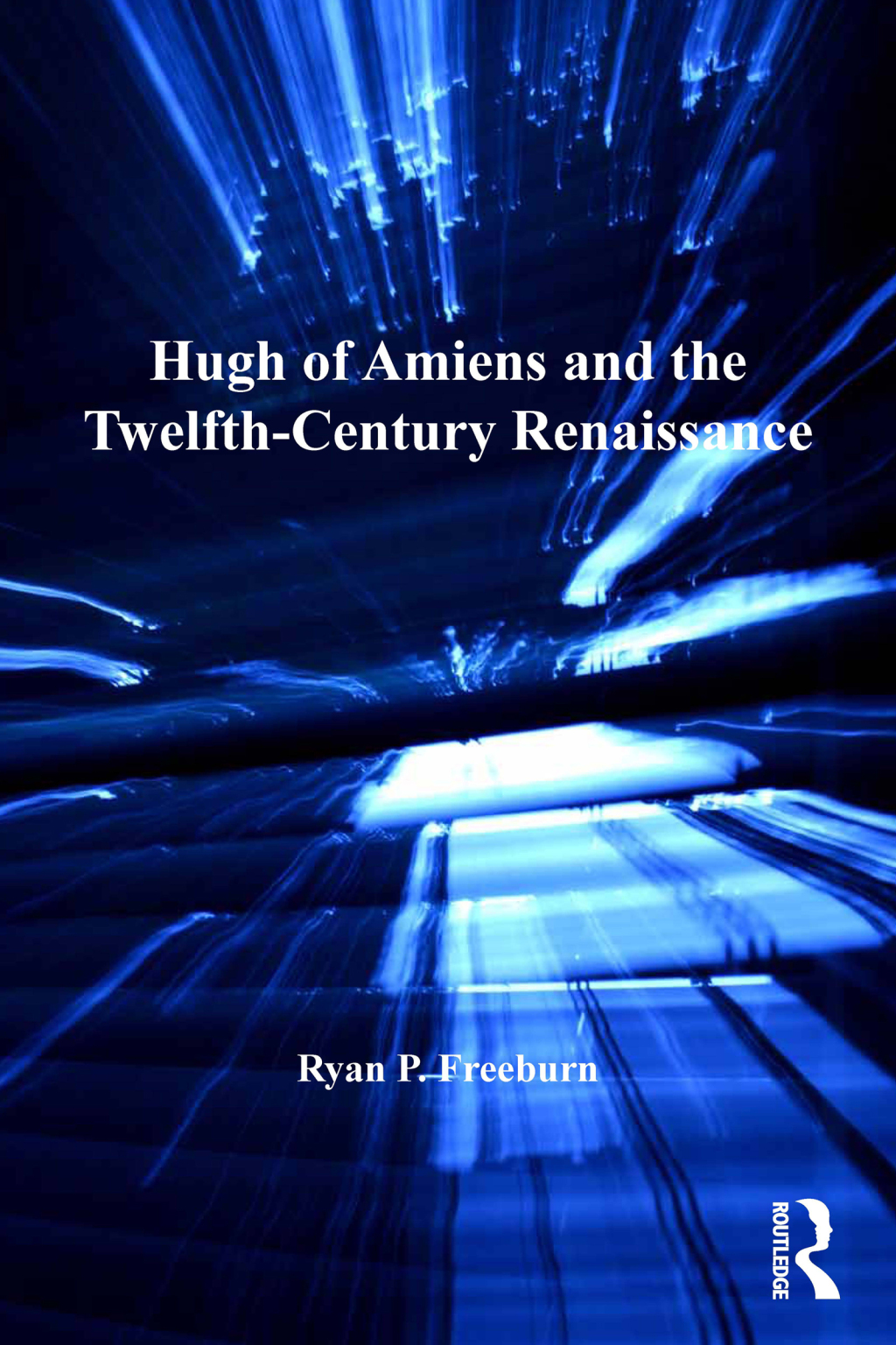 Hugh of Amiens and the Twelfth-Century Renaissance 1st Edition