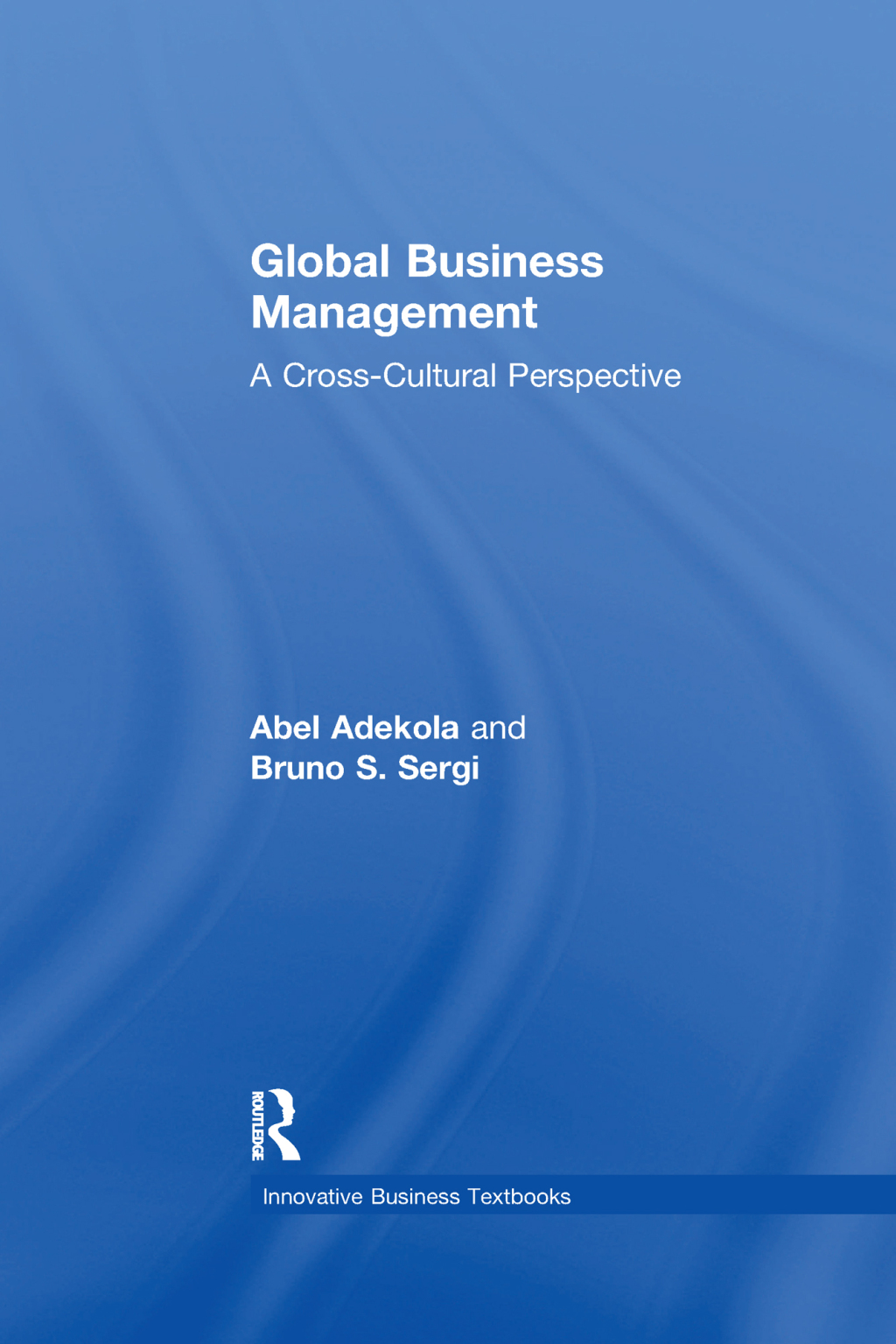 Global Business Management A Cross-Cultural Perspective 1st Edition
