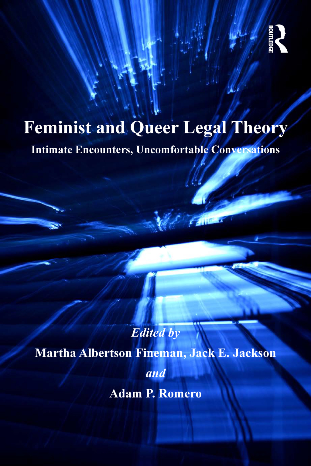 Feminist and Queer Legal Theory Intimate Encounters, Uncomfortable Conversations 1st Edition