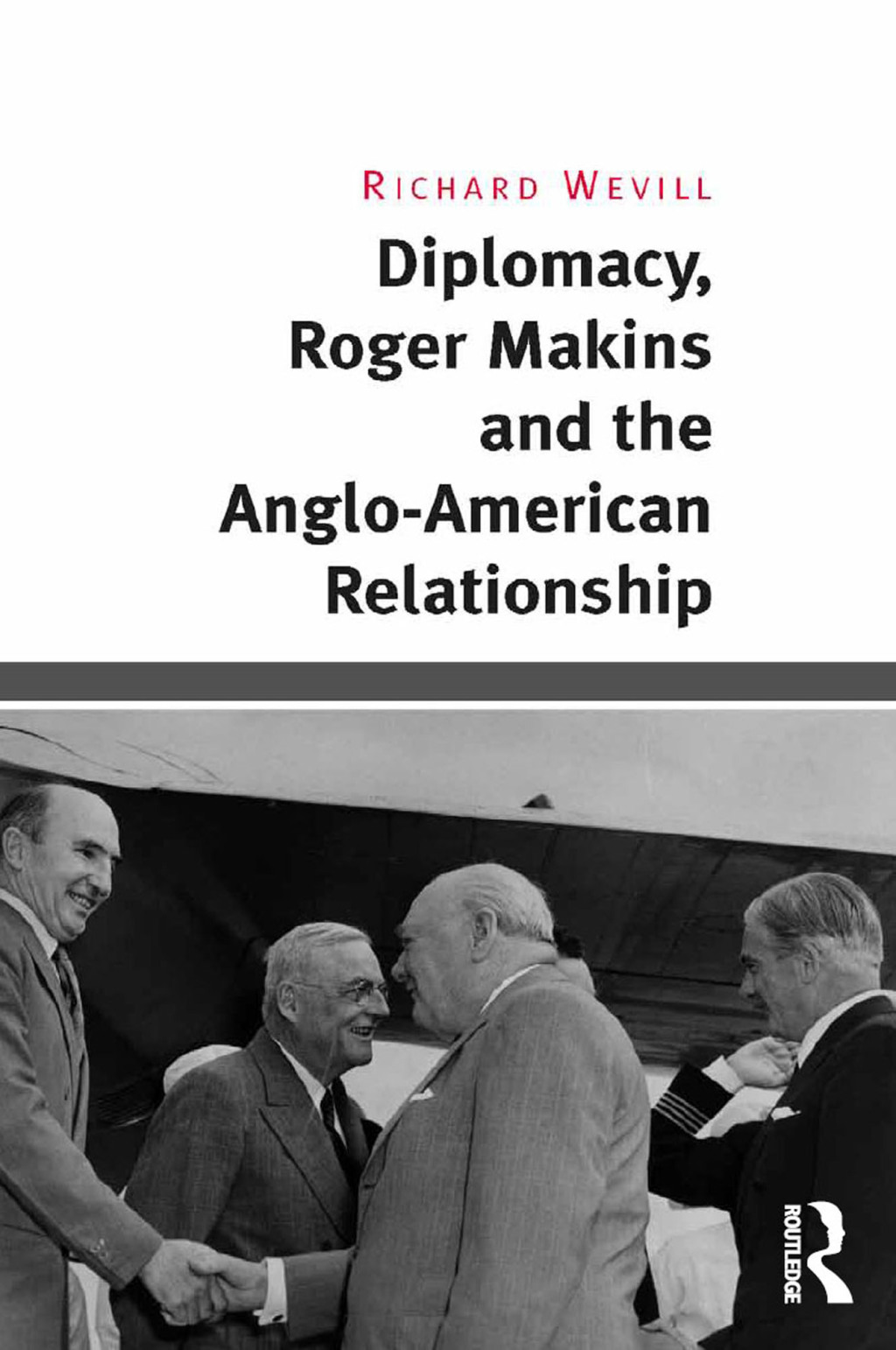 Diplomacy, Roger Makins and the Anglo-American Relationship 1st Edition