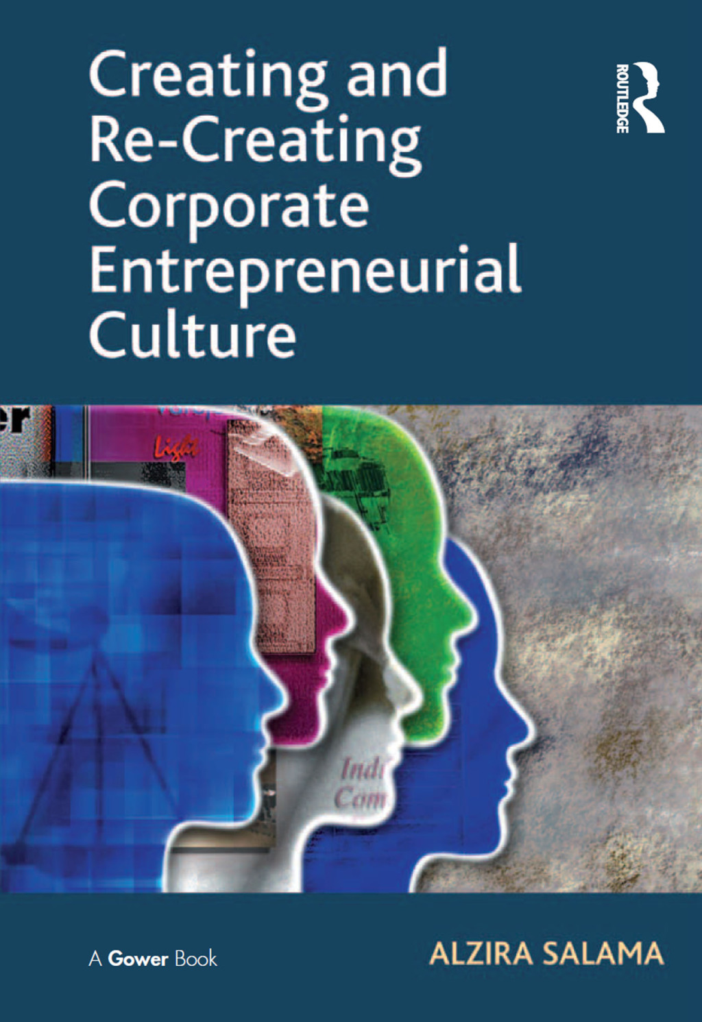 Creating and Re-Creating Corporate Entrepreneurial Culture 1st Edition