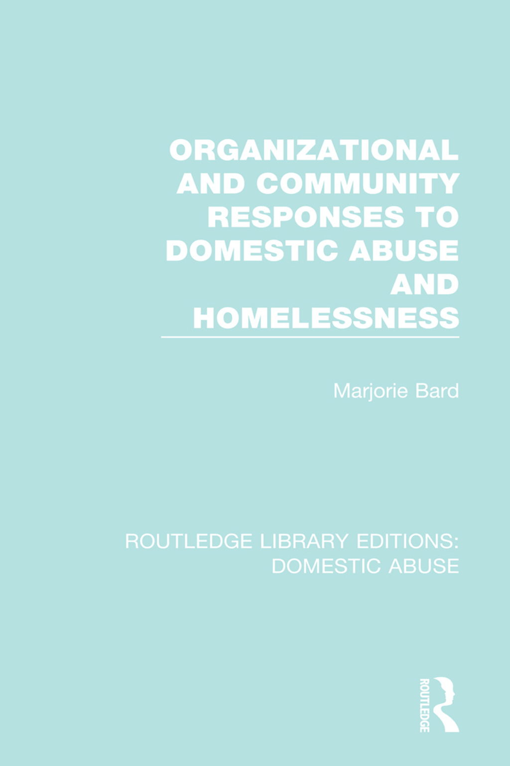 Organizational and Community Responses to Domestic Abuse and Homelessness 1st Edition