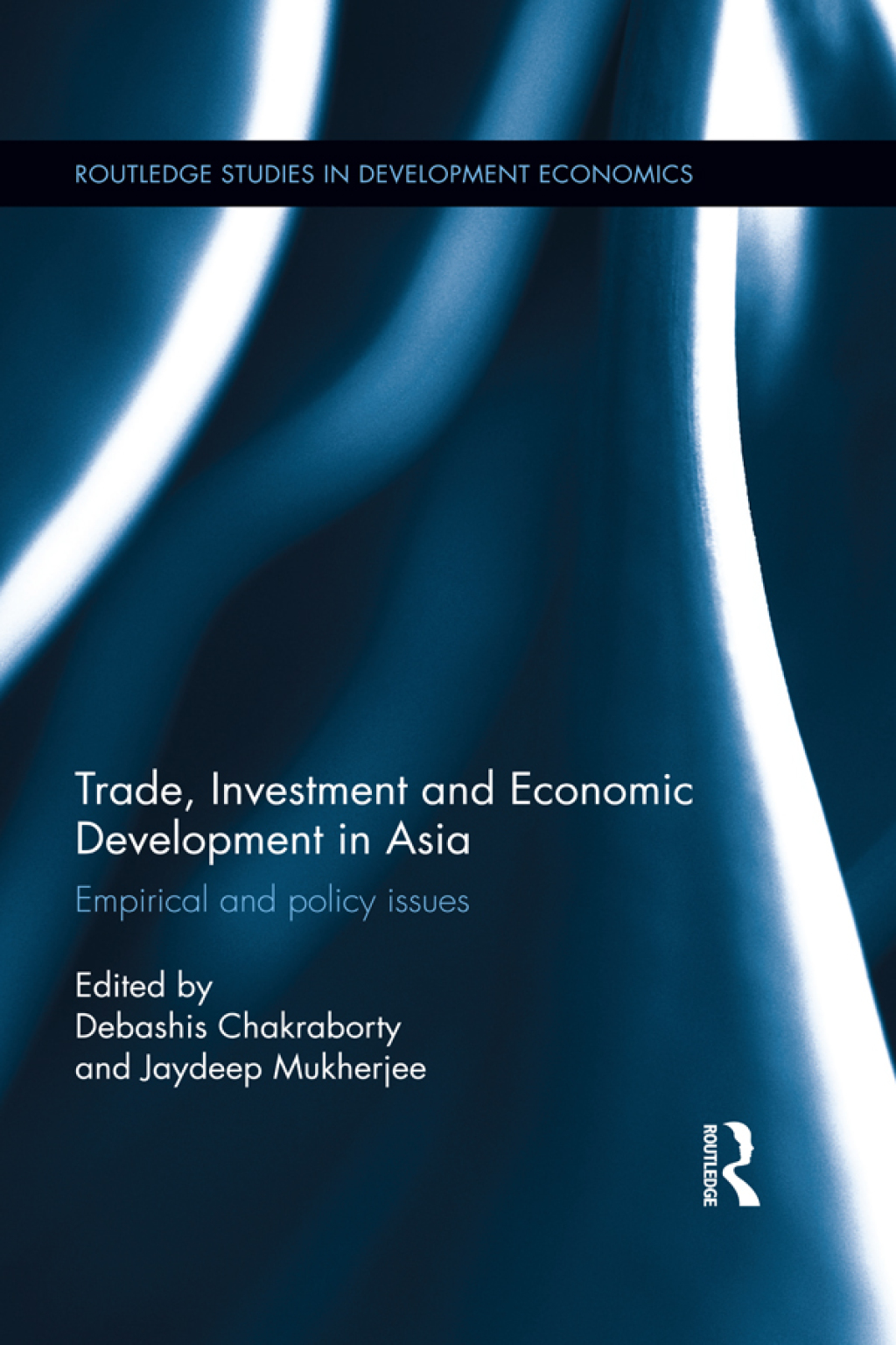 Trade, Investment and Economic Development in Asia Empirical and policy issues 1st Edition
