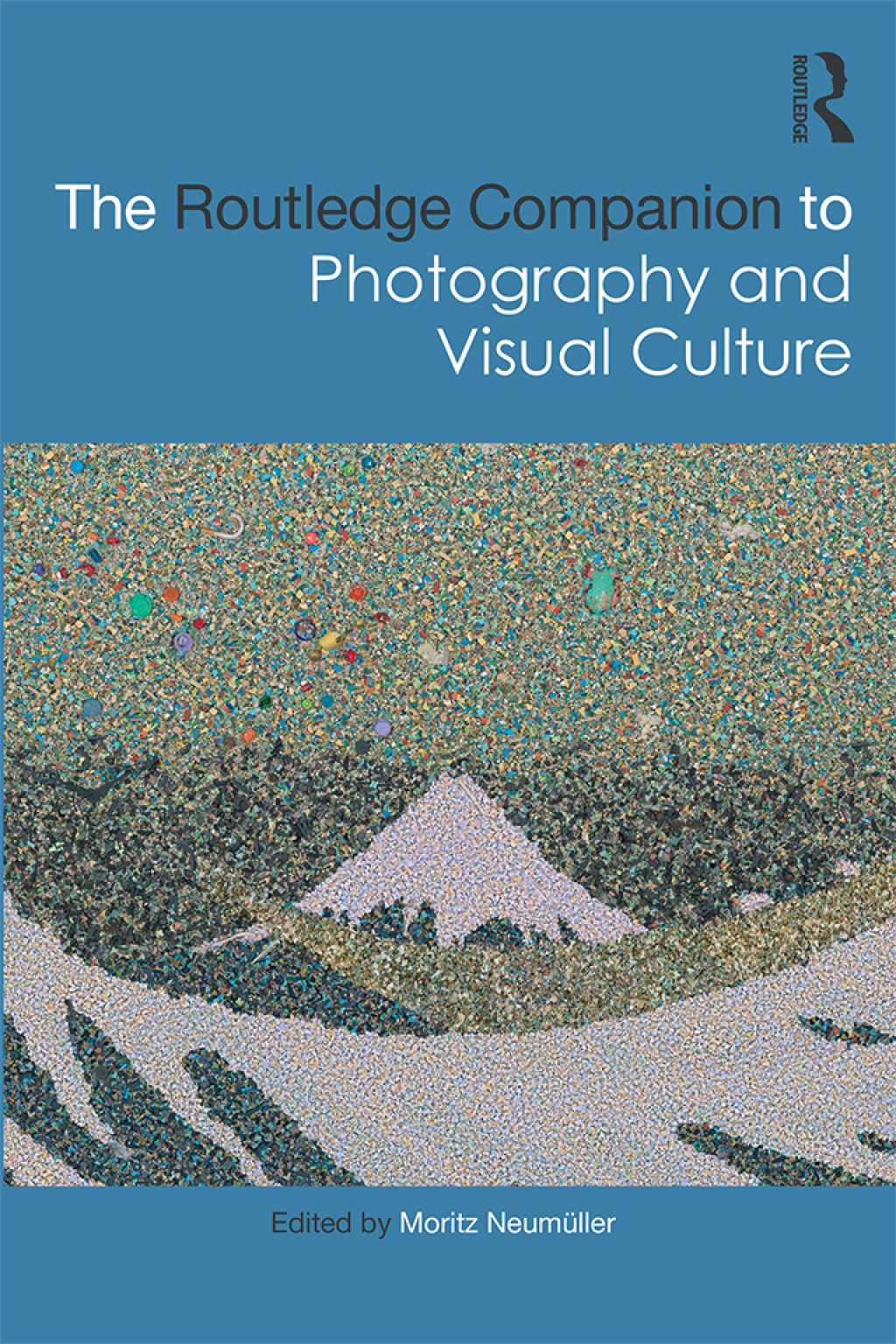 The Routledge Companion to Photography and Visual Culture 1st Edition