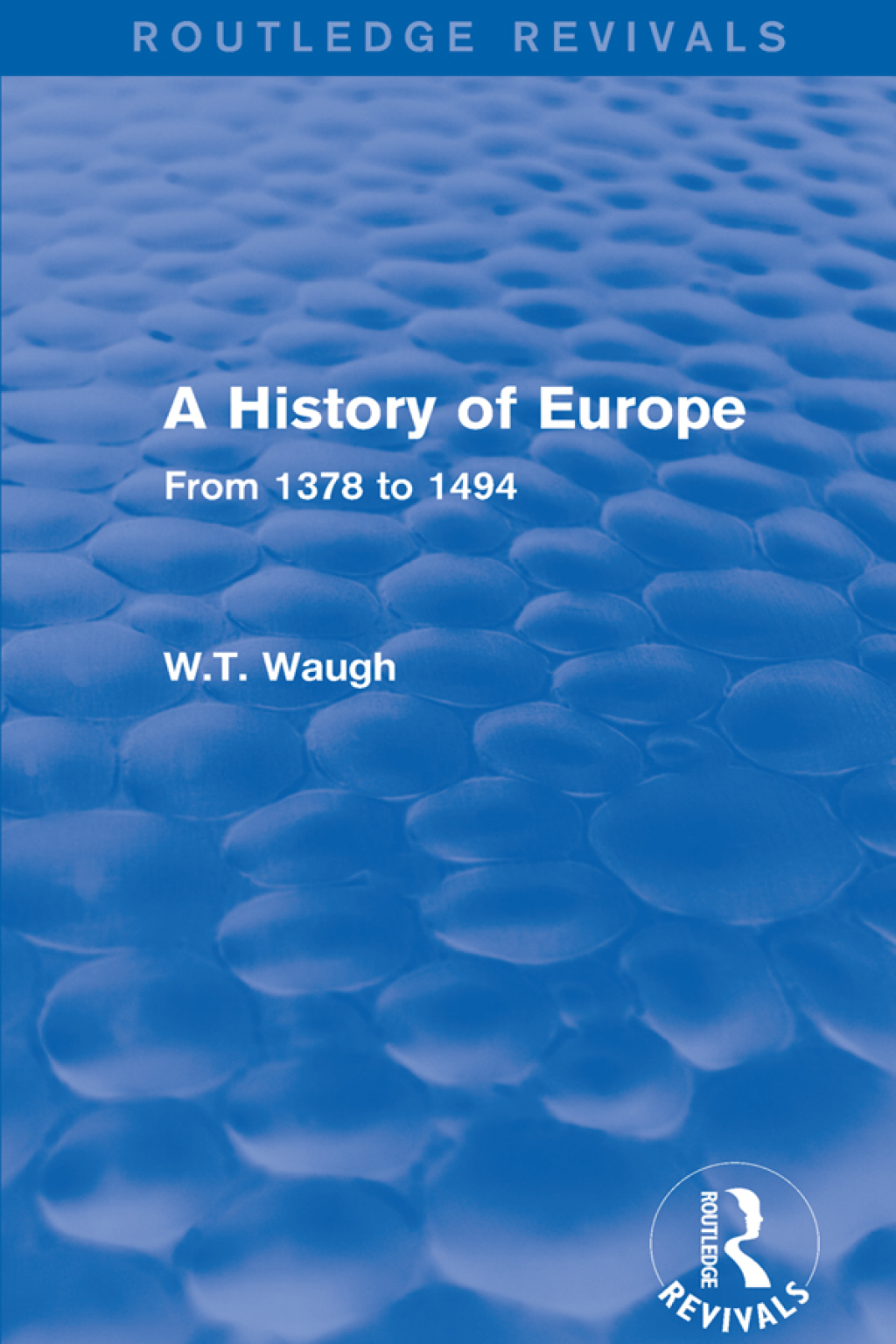 A History of Europe From 1378 to 1494 1st Edition