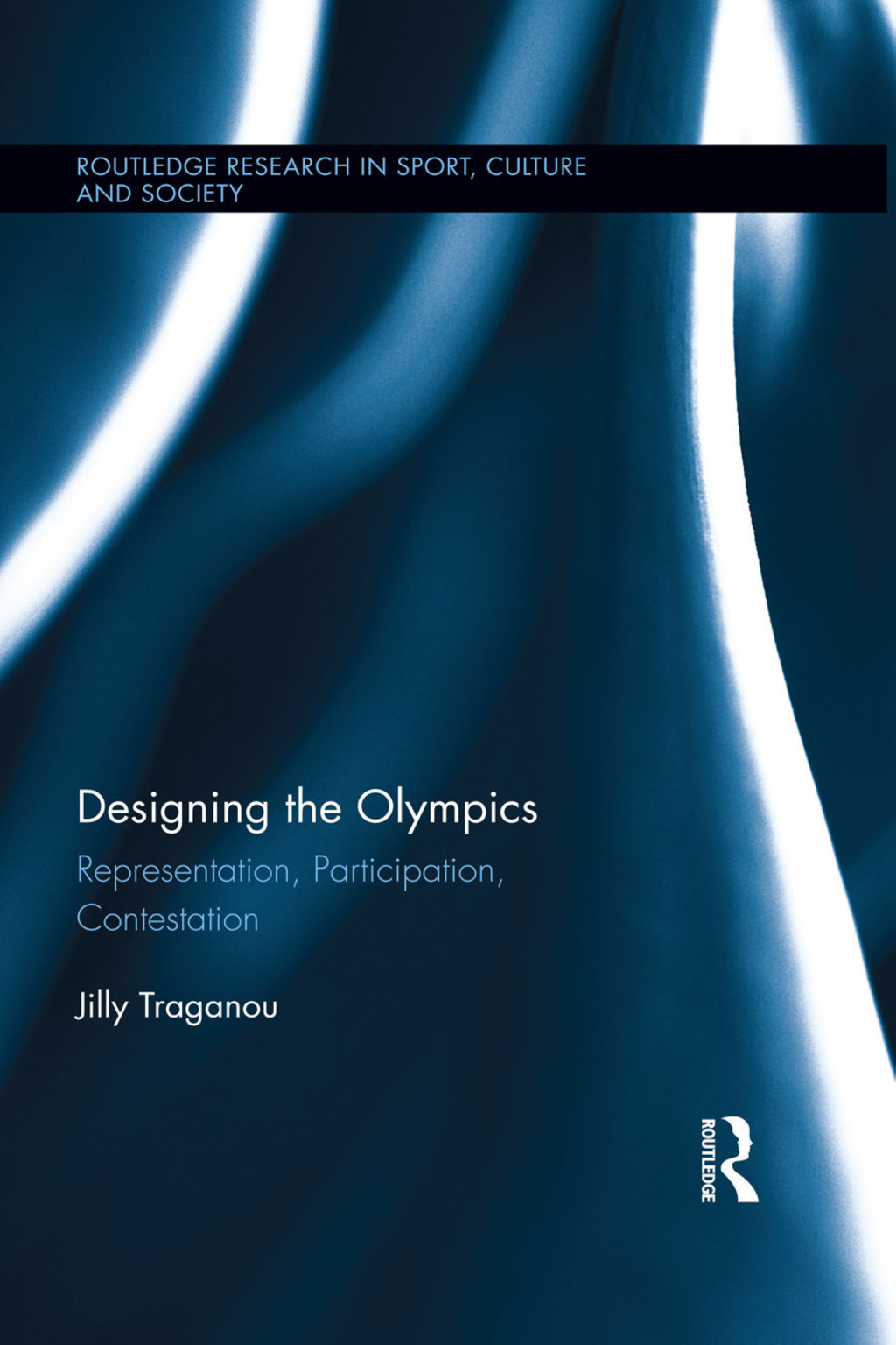 Designing the Olympics Representation, Participation, Contestation 1st Edition