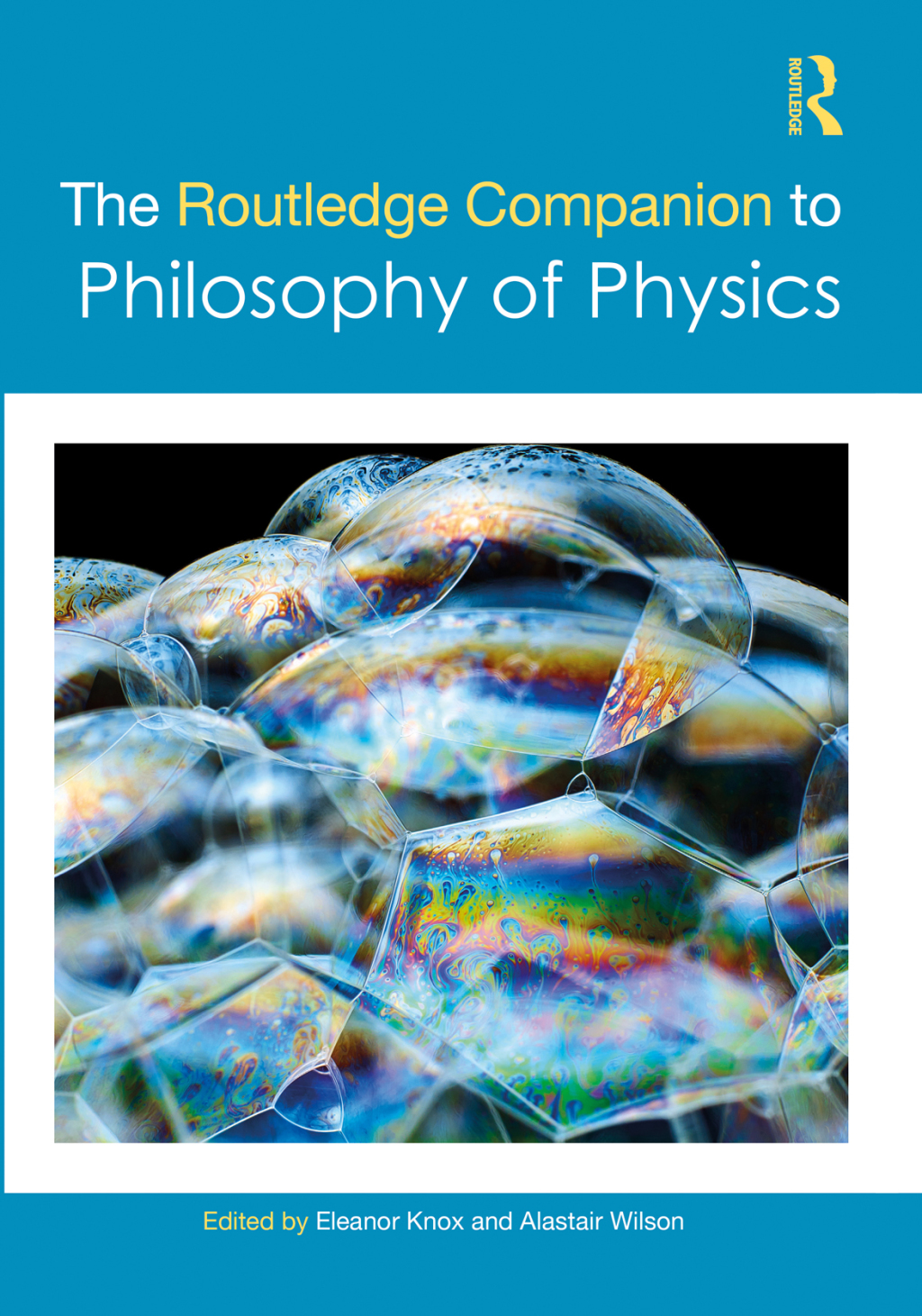The Routledge Companion to Philosophy of Physics 1st Edition