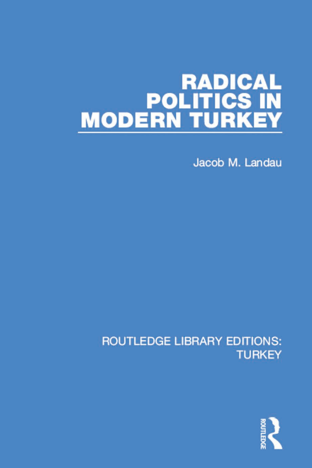 Radical Politics in Modern Turkey 1st Edition